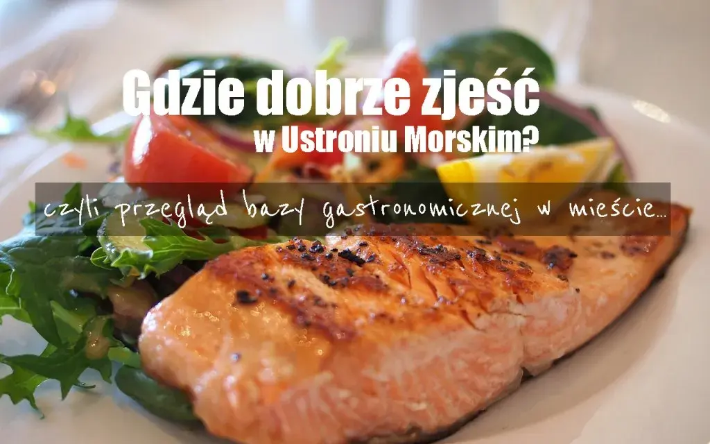 Ustronie Morskie gdzie zjeść: najlepsze miejsca na smaczną rybę