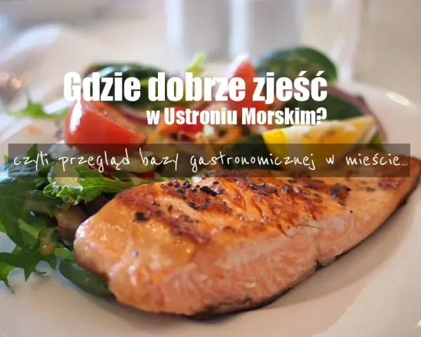 Ustronie Morskie gdzie zjeść: najlepsze miejsca na smaczną rybę