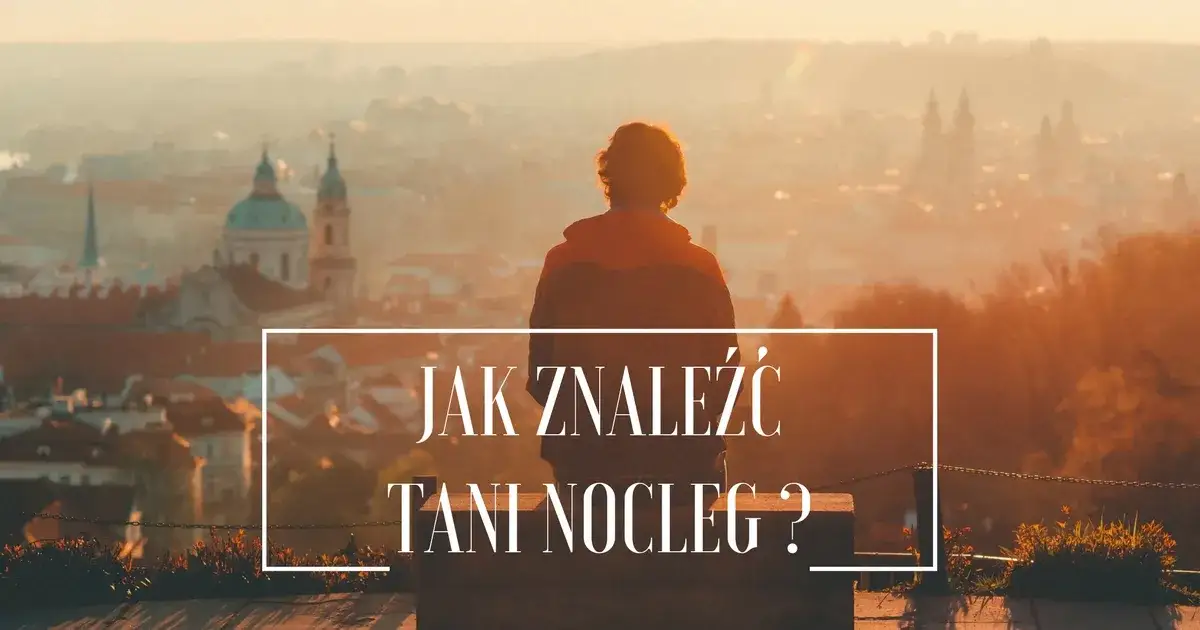 Zdjęcie Gdzie szukać noclegu? Sprawdzone metody na tanie zakwaterowanie